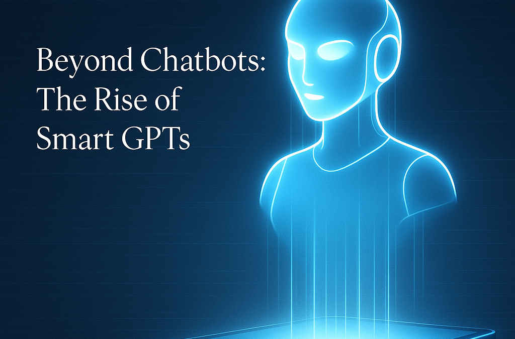 Beyond Chatbots: Exploring the Revolutionary Rise of Smart GPTs